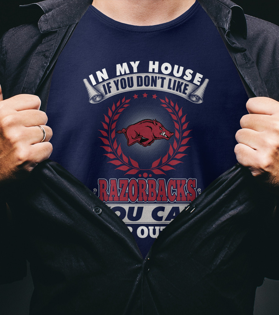 In My House If You Don't Like Arkansas Razorbacks You Can Sleep Outside T-Shirt