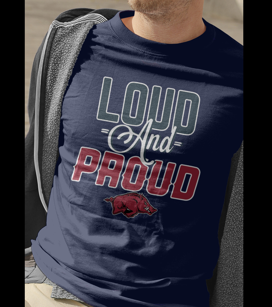 Loud And Proud Arkansas Razorbacks T-Shirt