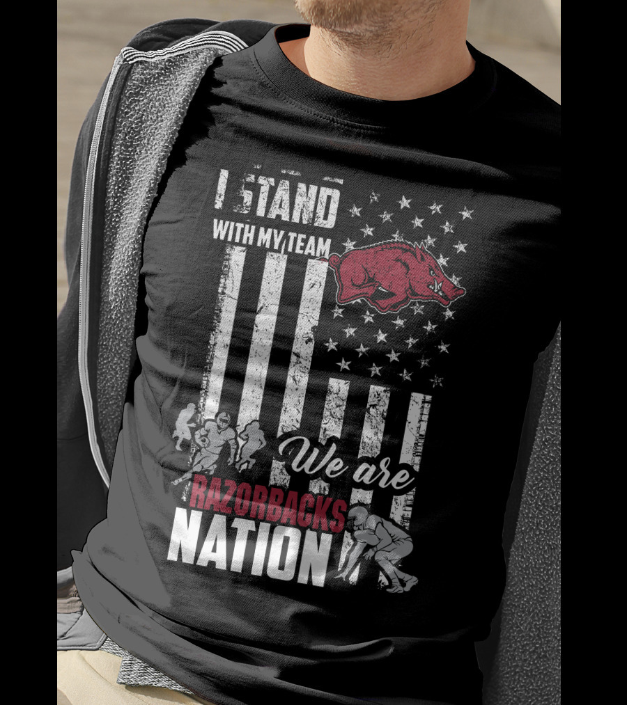 I Stand With My Team We Are Razorbacks Nation Arkansas Razorbacks T-Shirt