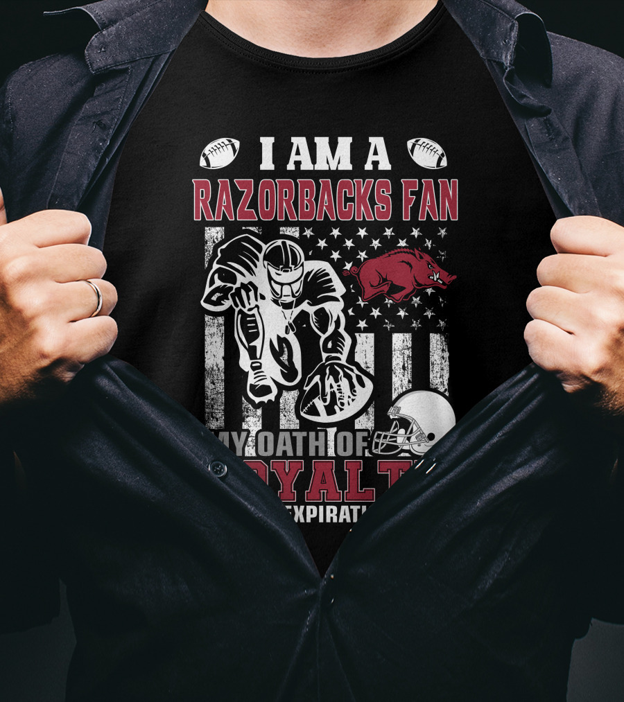 I Am A Razorbacks Fan My Oath Of Loyalty Has No Expiration Date T-Shirt