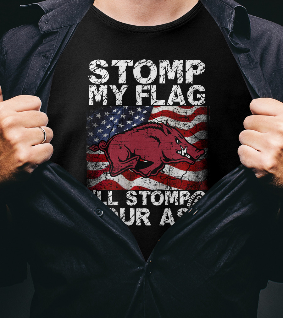 Stomp My Flag I'll Stomp Your Ass Arkansas Razorbacks Usa Flag T-Shirt