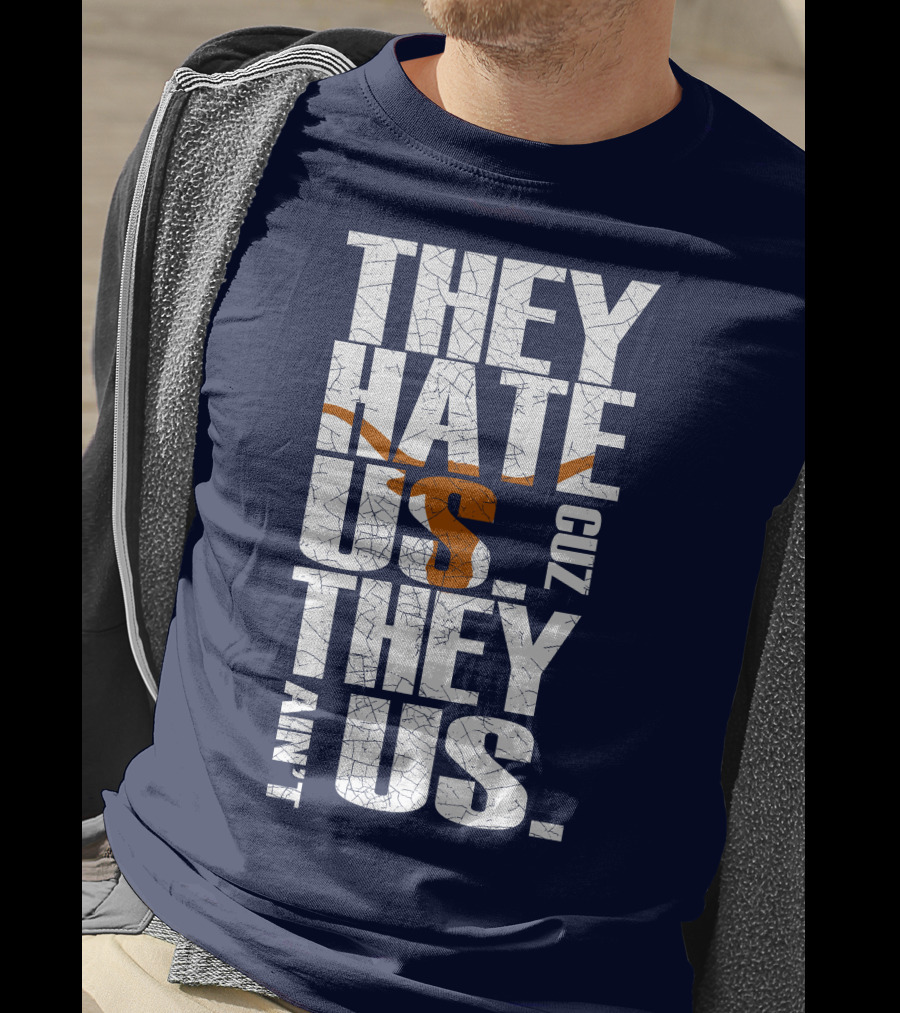 They Hate Us Cuz They Ain't Us Texas Longhorns T-Shirt