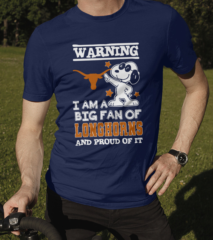 Warning I Am A Big Fan Of Longhorns And Proud Of It T-Shirt