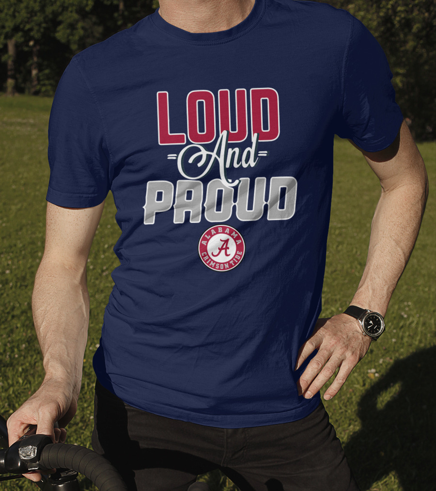 Loud And Proud Alabama Crimson Tide T-Shirt
