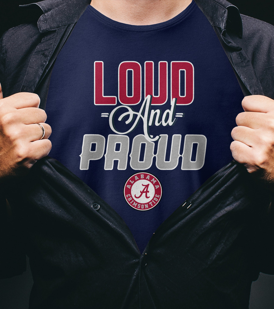 Loud And Proud Alabama Crimson Tide T-Shirt