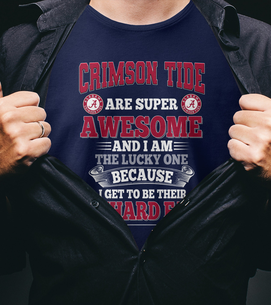 Alabama Crimson Tide Are Super Awesome Diehard Fan T-Shirt