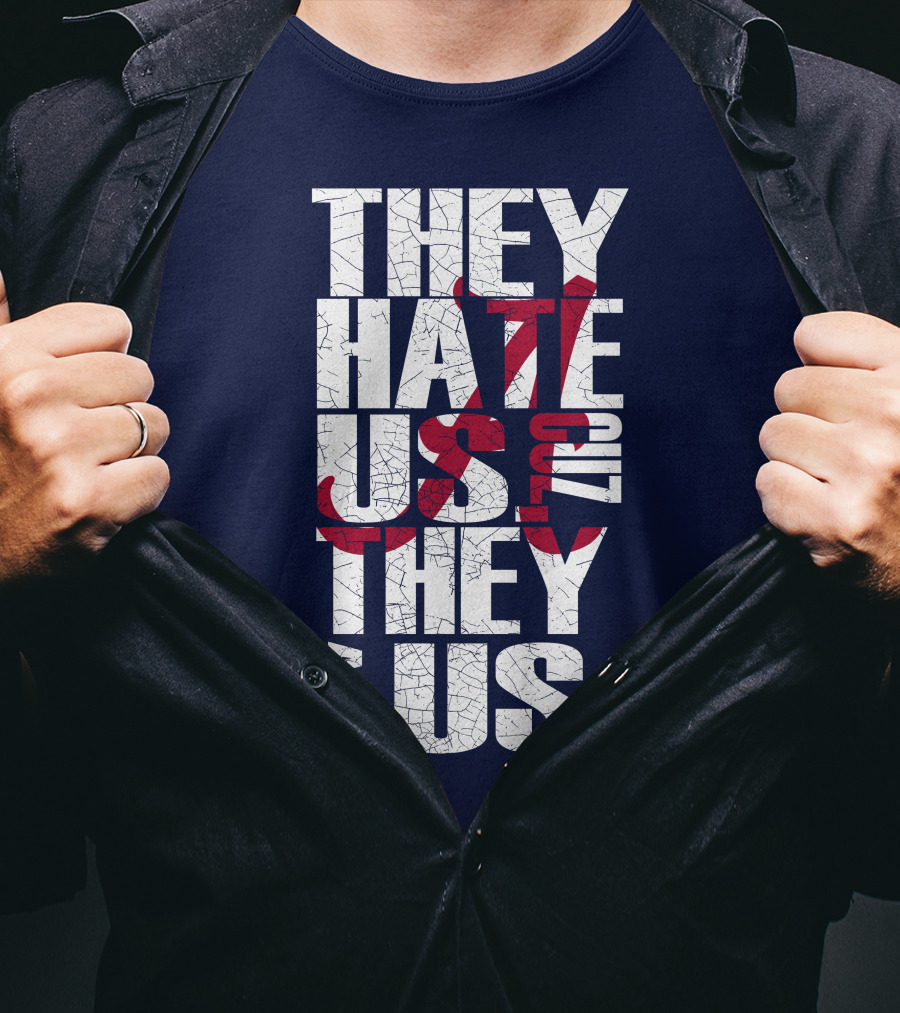 They Hate Us 'Cause They Ain't Us Alabama Crimson Tide T-Shirt