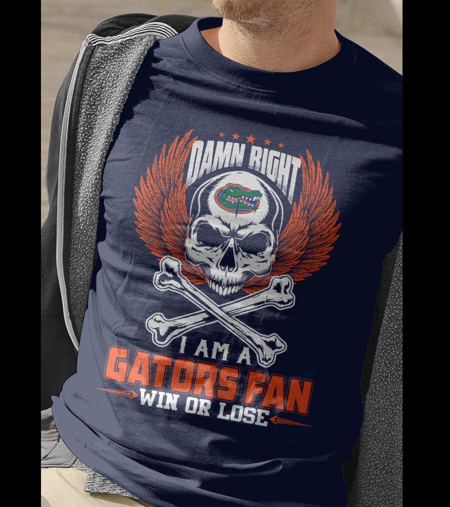 Damn Right I Am A Florida Gators Fan Win Or Lose T-Shirt