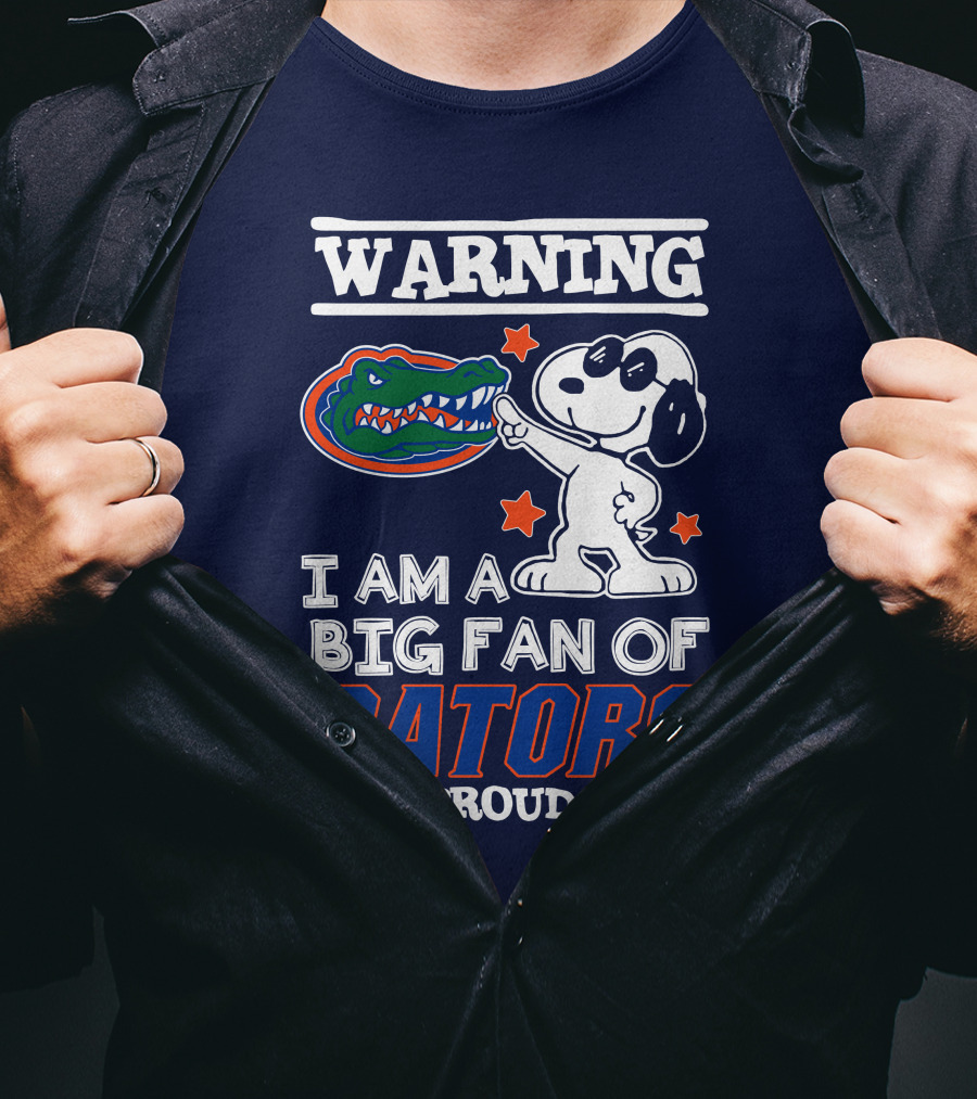 Warning I Am A Big Fan Of Gators And Proud Of It T-Shirt