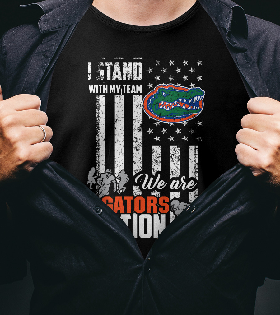 I Stand With My Team We Are Gators Nation Florida Gators T-Shirt