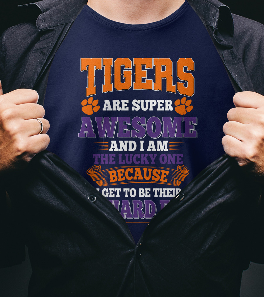 Clemson Tigers Are Super Awesome Diehard Fan T-Shirt
