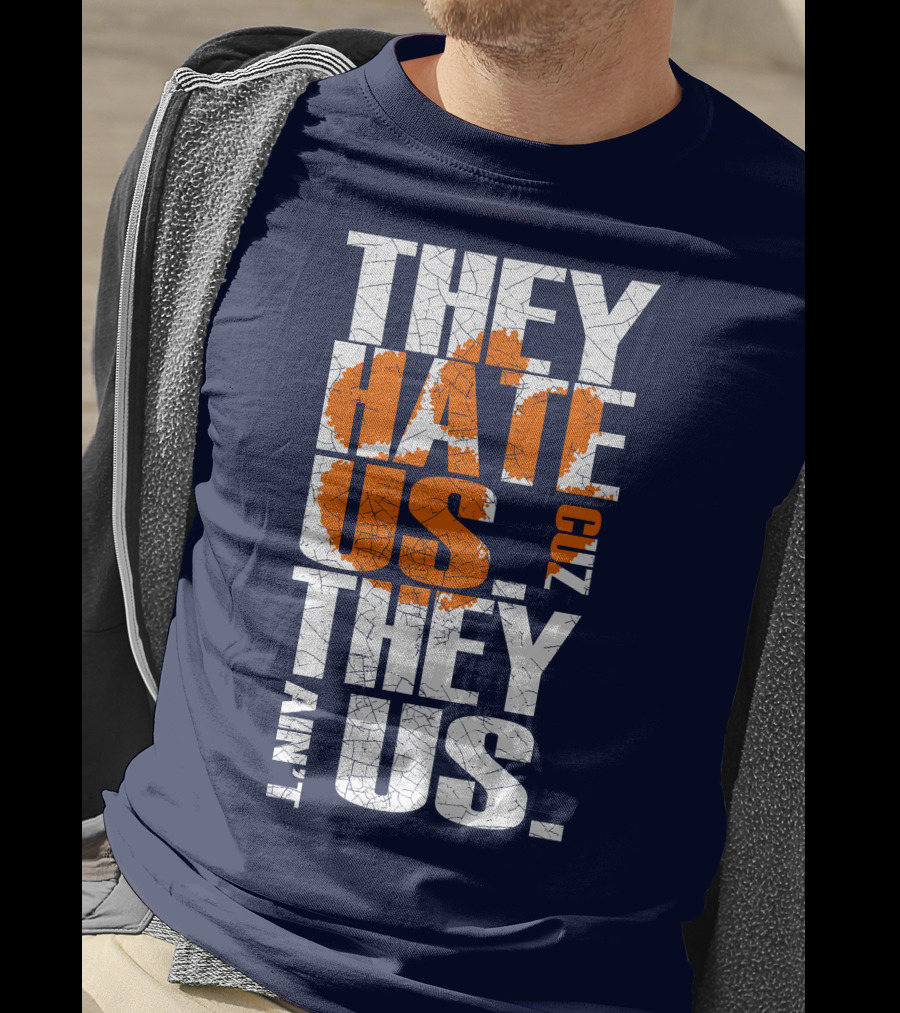 They Hate Us Cuz They Ain't Us Clemson Tigers T-Shirt