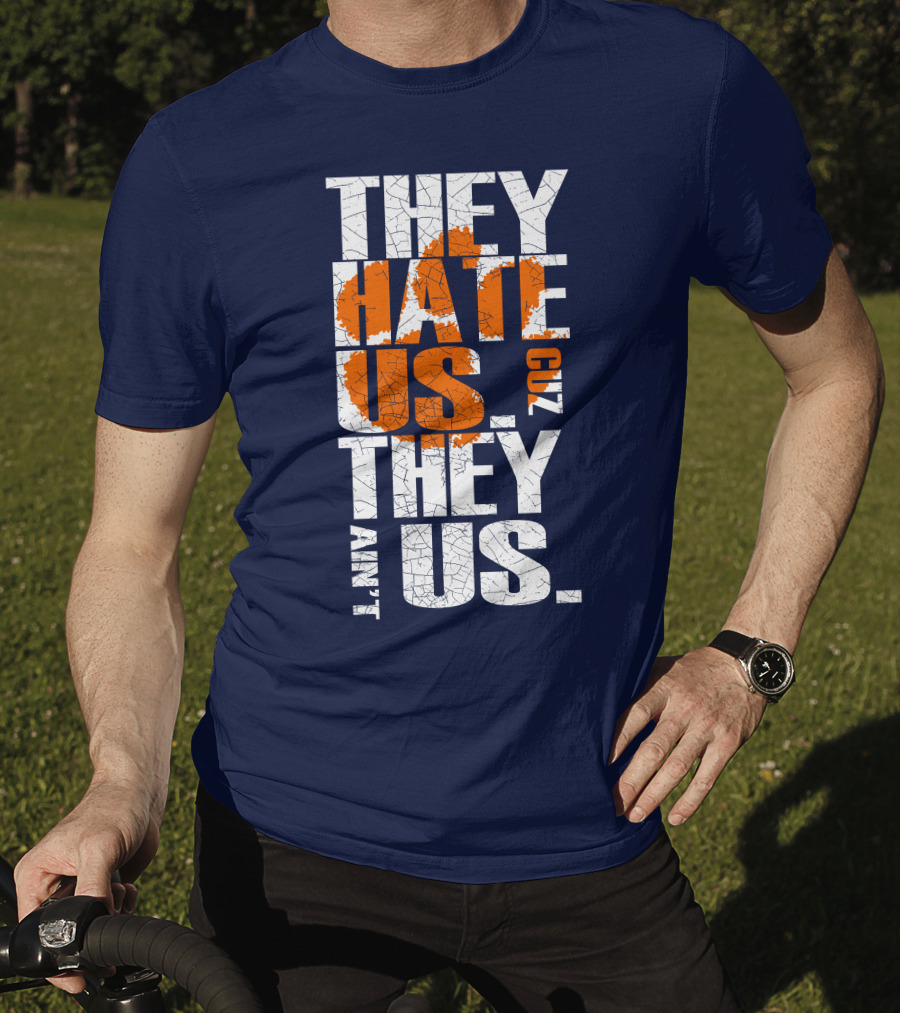 They Hate Us Cuz They Ain't Us Clemson Tigers T-Shirt