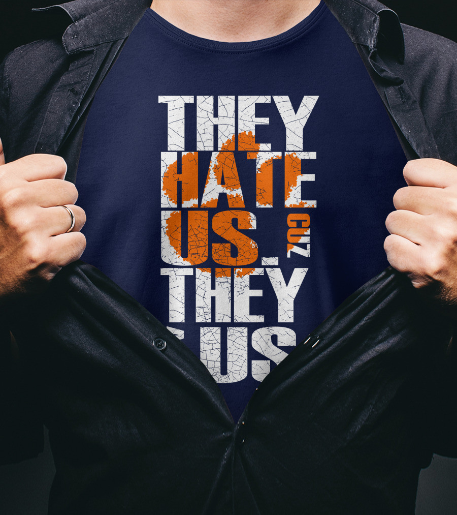 They Hate Us Cuz They Ain't Us Clemson Tigers T-Shirt