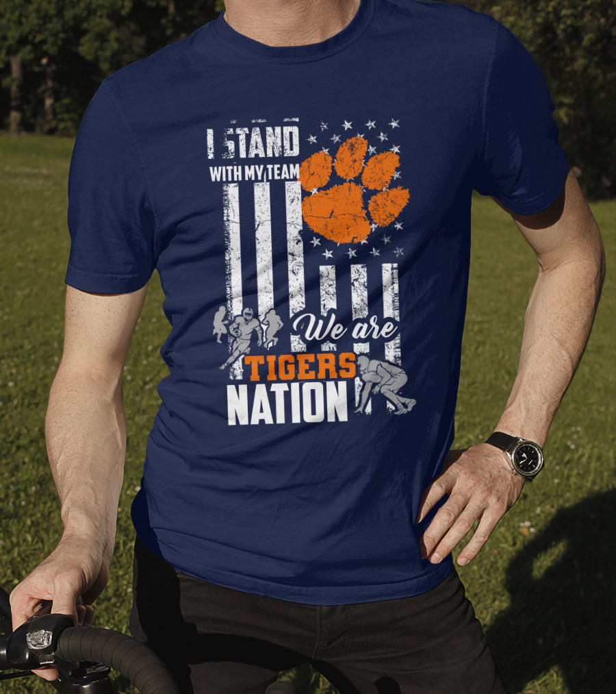 I Stand With My Team We Are Clemson Tigers Nation T-Shirt