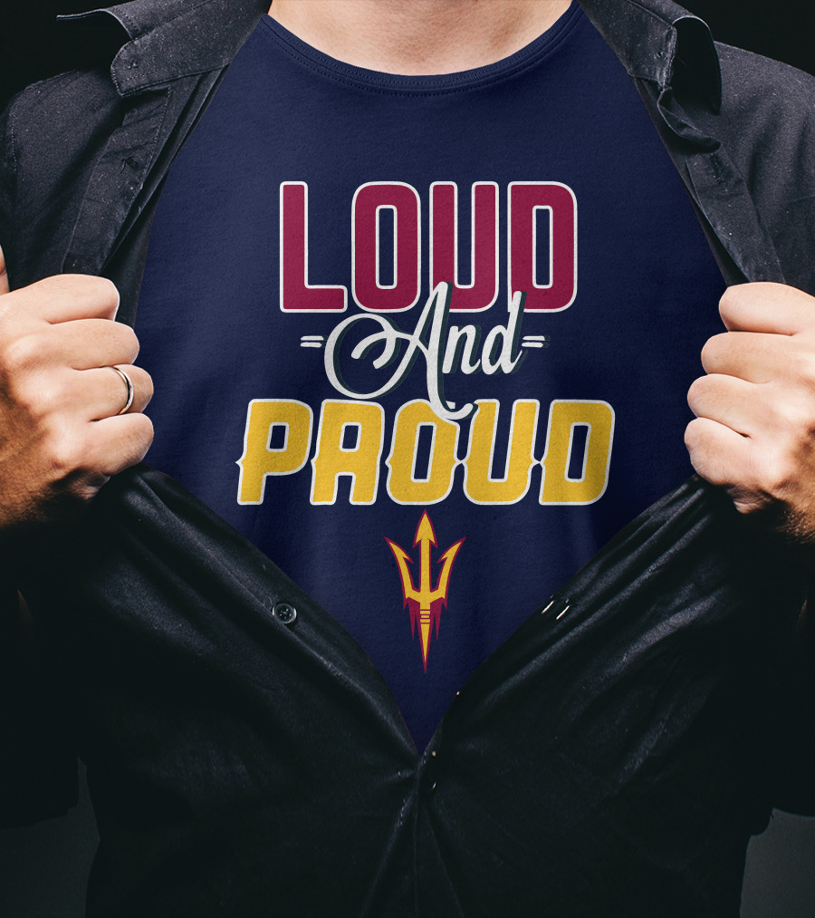 Loud And Proud Arizona State Sun Devils T-Shirt