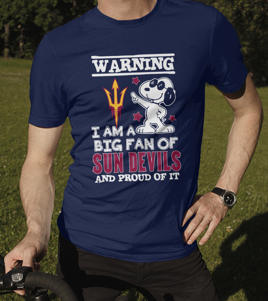 Warning I Am A Big Fan Of Sun Devils And Proud Of It T-Shirt