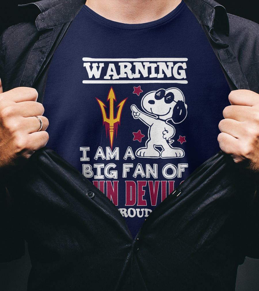 Warning I Am A Big Fan Of Sun Devils And Proud Of It T-Shirt