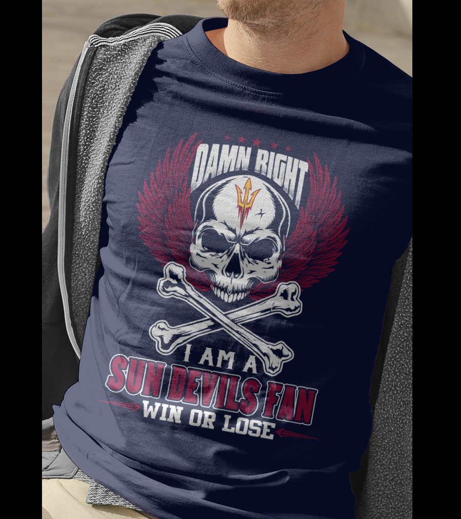 Damn Right I Am A Sun Devils Fan Win Or Lose T-Shirt