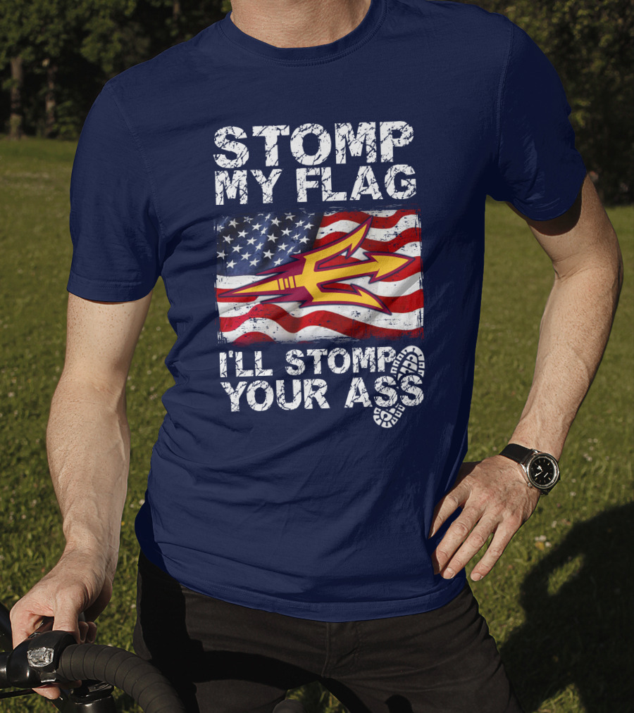 Stomp My Flag I'll Stomp Your Ass Arizona State Sun Devils T-Shirt