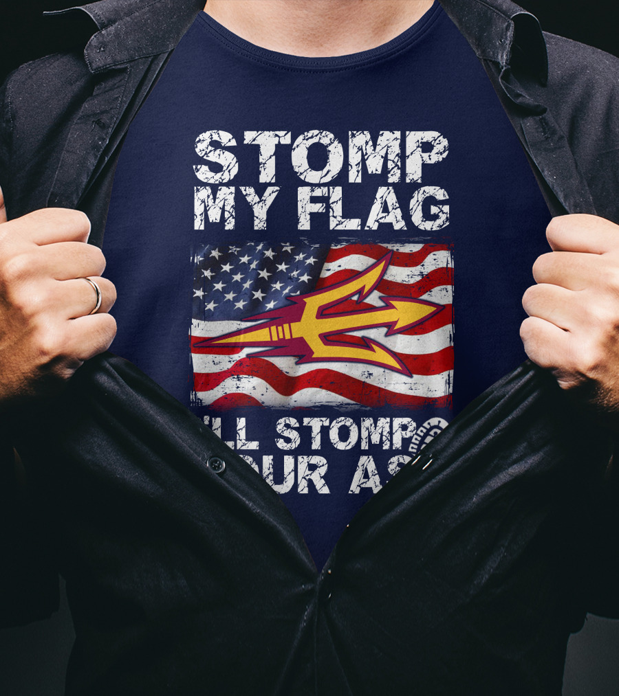 Stomp My Flag I'll Stomp Your Ass Arizona State Sun Devils T-Shirt