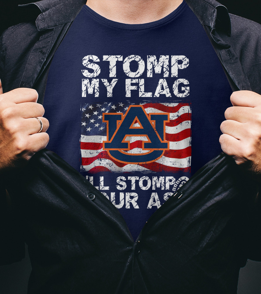 Stomp My Flag Auburn Tigers I'll Stomp Your Ass T-Shirt