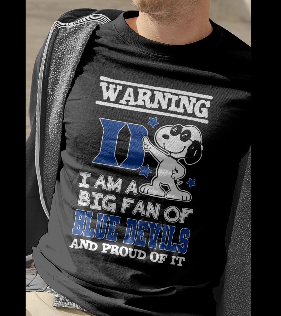 Warning I Am A Big Fan Of Duke Blue Devils And Proud Of It T-Shirt