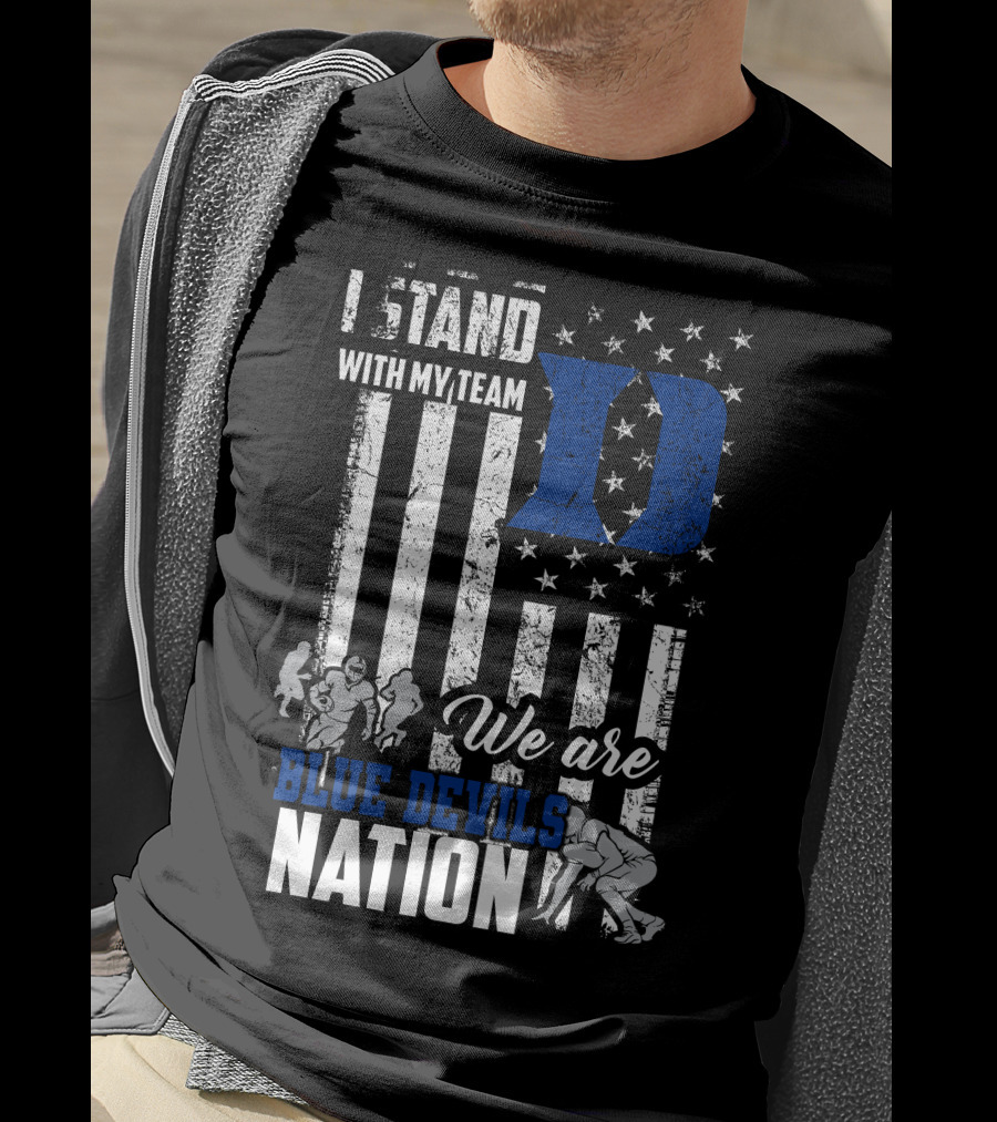 I Stand With My Team We Are Duke Blue Devils Nation T-Shirt