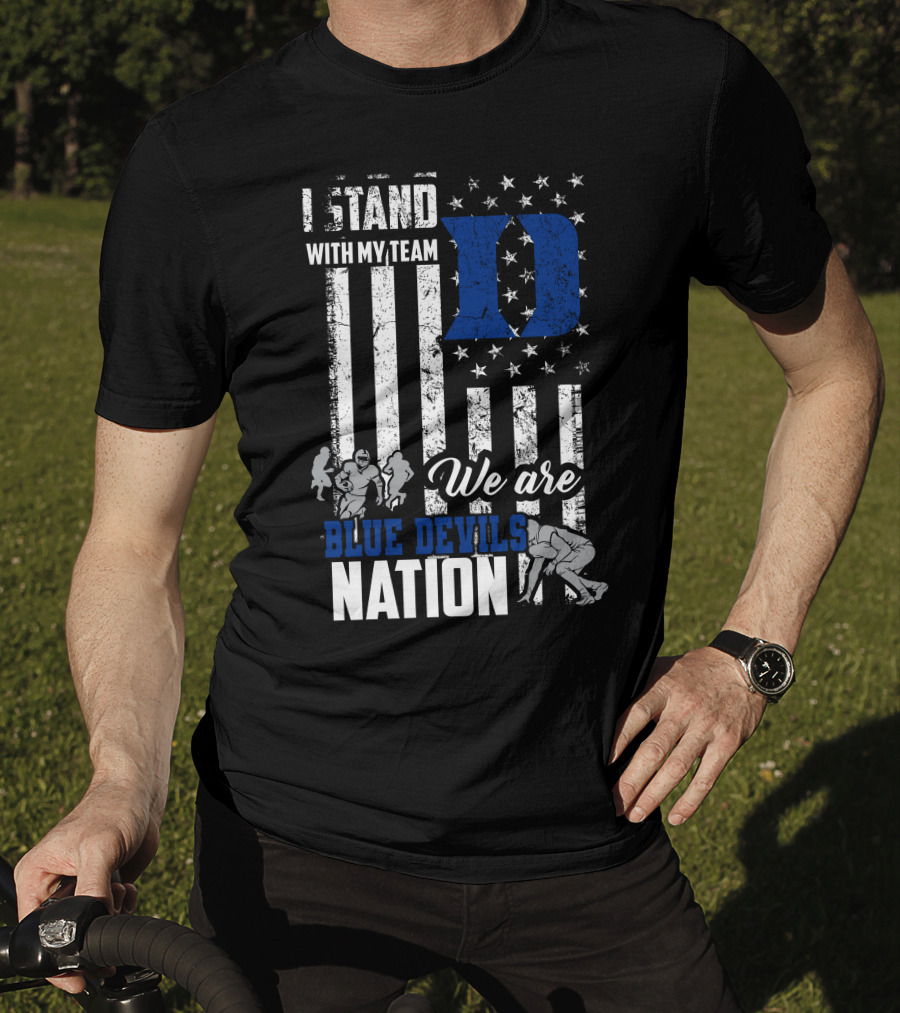 I Stand With My Team We Are Duke Blue Devils Nation T-Shirt