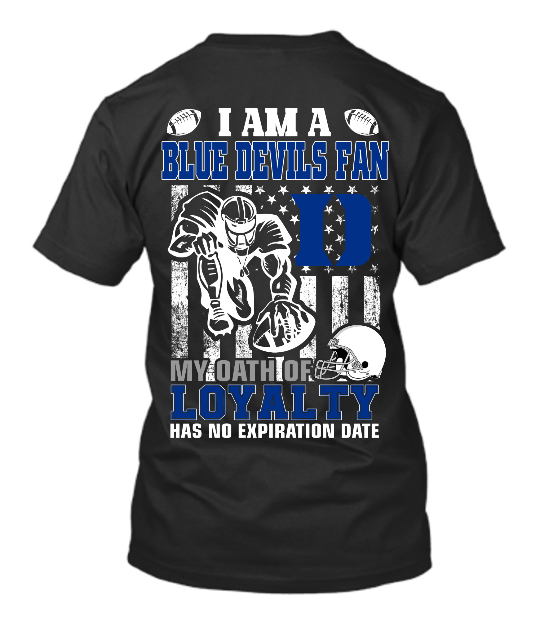 I Am A Blue Devils Fan My Oath Of Loyalty Has No Expiration Date T-Shirt