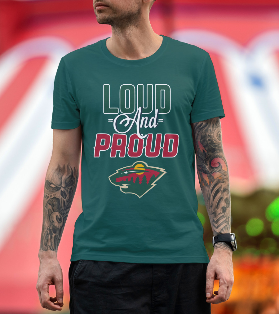 Loud And Proud Minnesota Wild T-Shirt