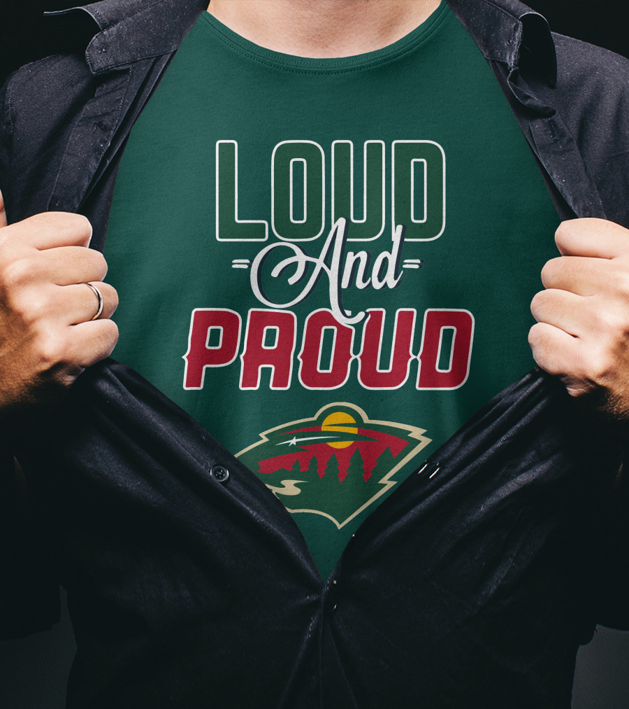 Loud And Proud Minnesota Wild T-Shirt
