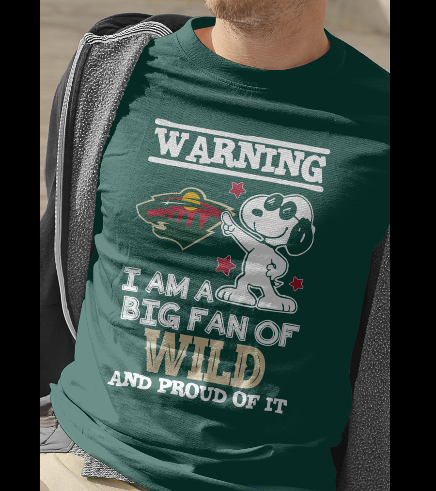 Warning I Am A Big Fan Of Minnesota Wild And Proud Of It T-Shirt