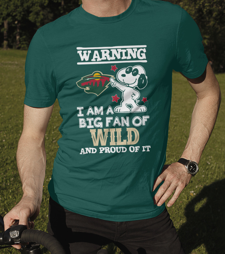 Warning I Am A Big Fan Of Minnesota Wild And Proud Of It T-Shirt