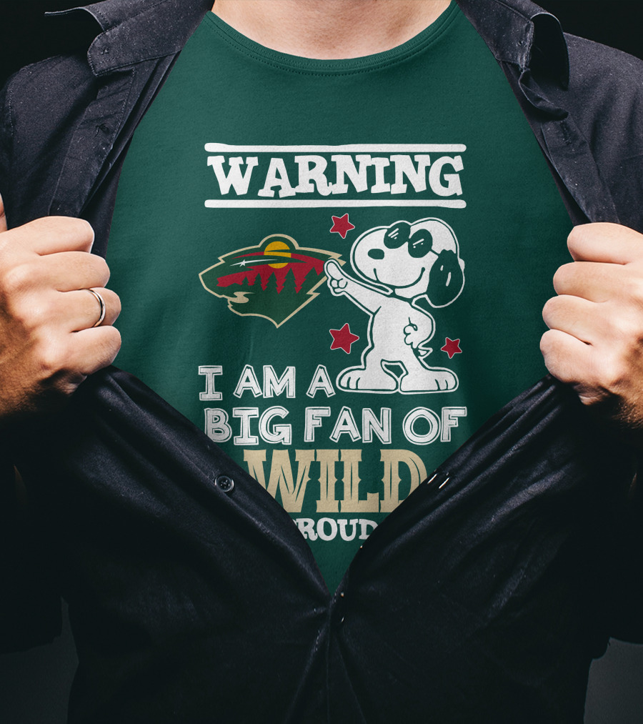 Warning I Am A Big Fan Of Minnesota Wild And Proud Of It T-Shirt