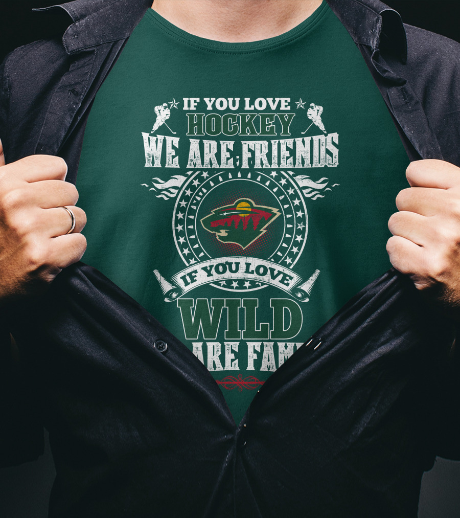 Minnesota Wild If You Love Hockey We Are Friends Family T-Shirt
