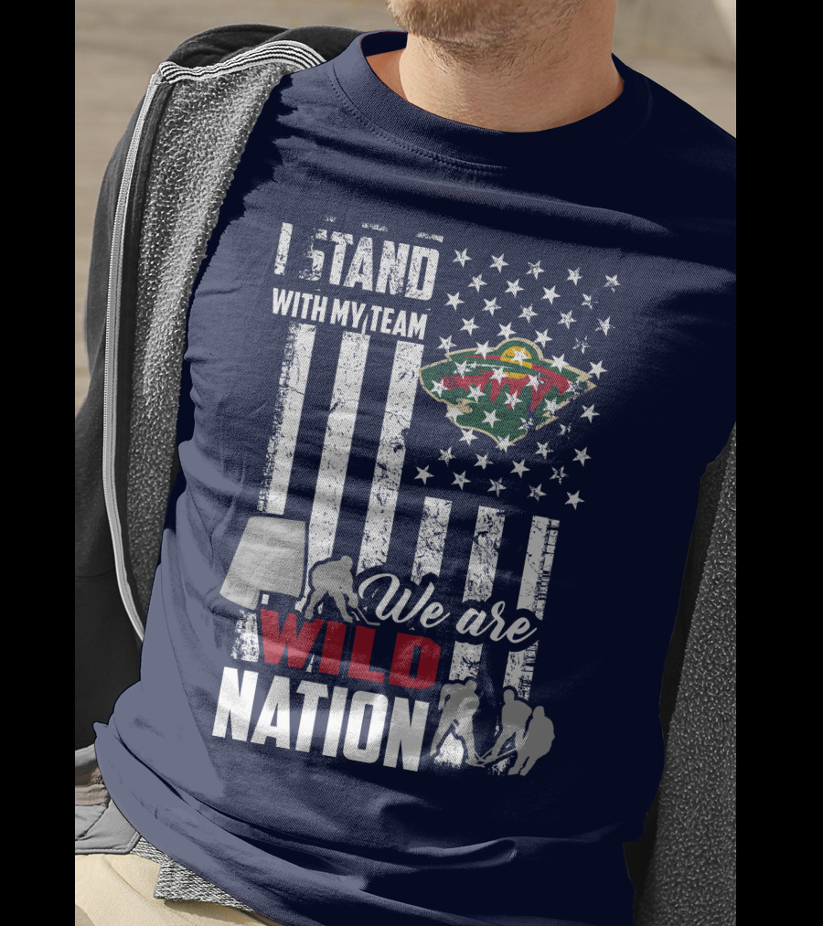I Stand With My Team We Are Minnesota Wild Nation T-Shirt