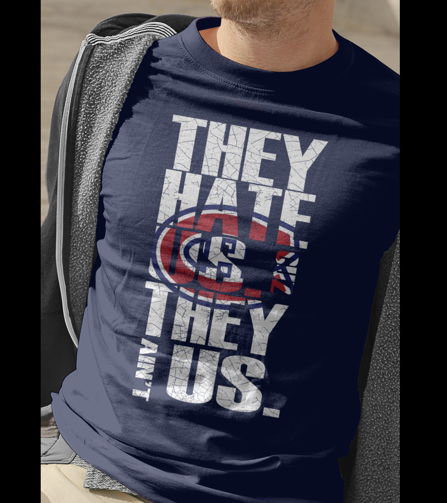 They Hate Us They Ain't Us Montreal Canadiens T-Shirt