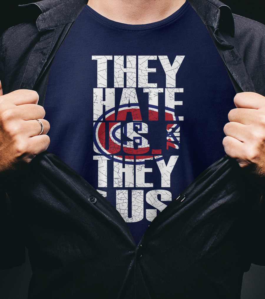 They Hate Us They Ain't Us Montreal Canadiens T-Shirt