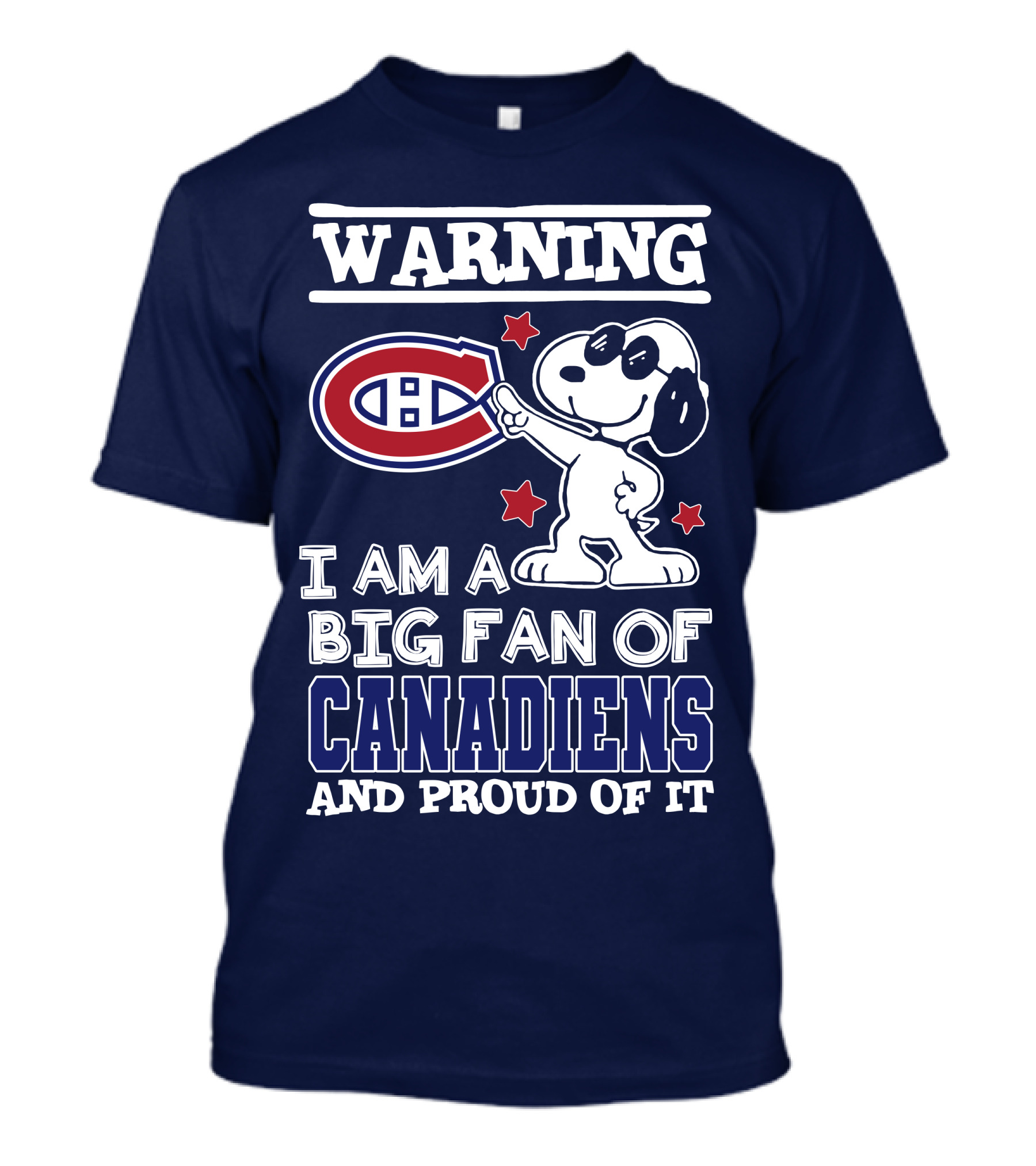 Warning I Am A Big Fan Of Canadiens And Proud Of It T-Shirt