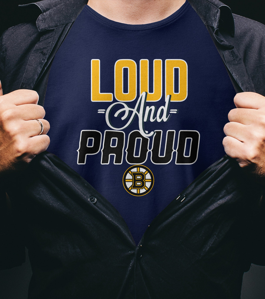 Loud And Proud Boston Bruins T-Shirt