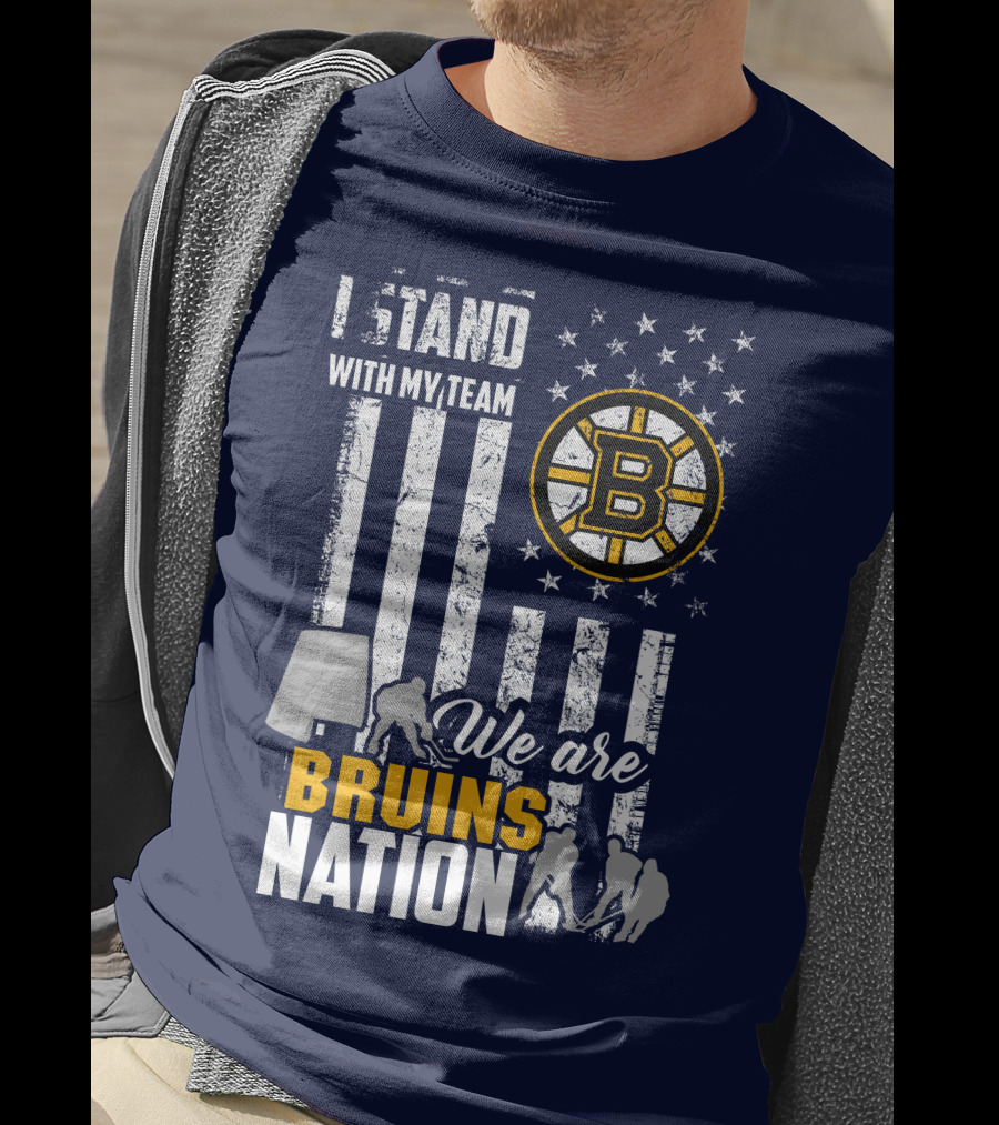 I Stand With My Team Boston Bruins We Are Bruins Nation T-Shirt
