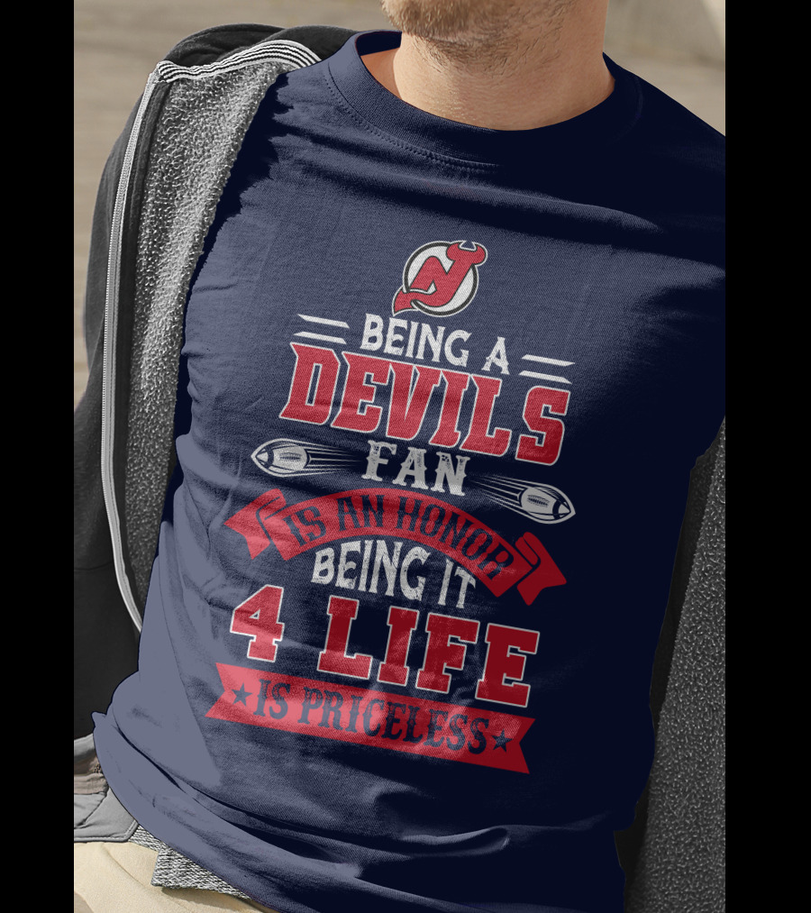 New Jersey Devils Being A Devils Fan Is An Honor Being It 4 Life Is Priceless T-Shirt