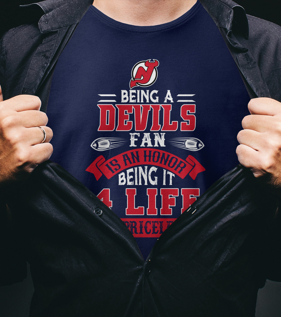 New Jersey Devils Being A Devils Fan Is An Honor Being It 4 Life Is Priceless T-Shirt