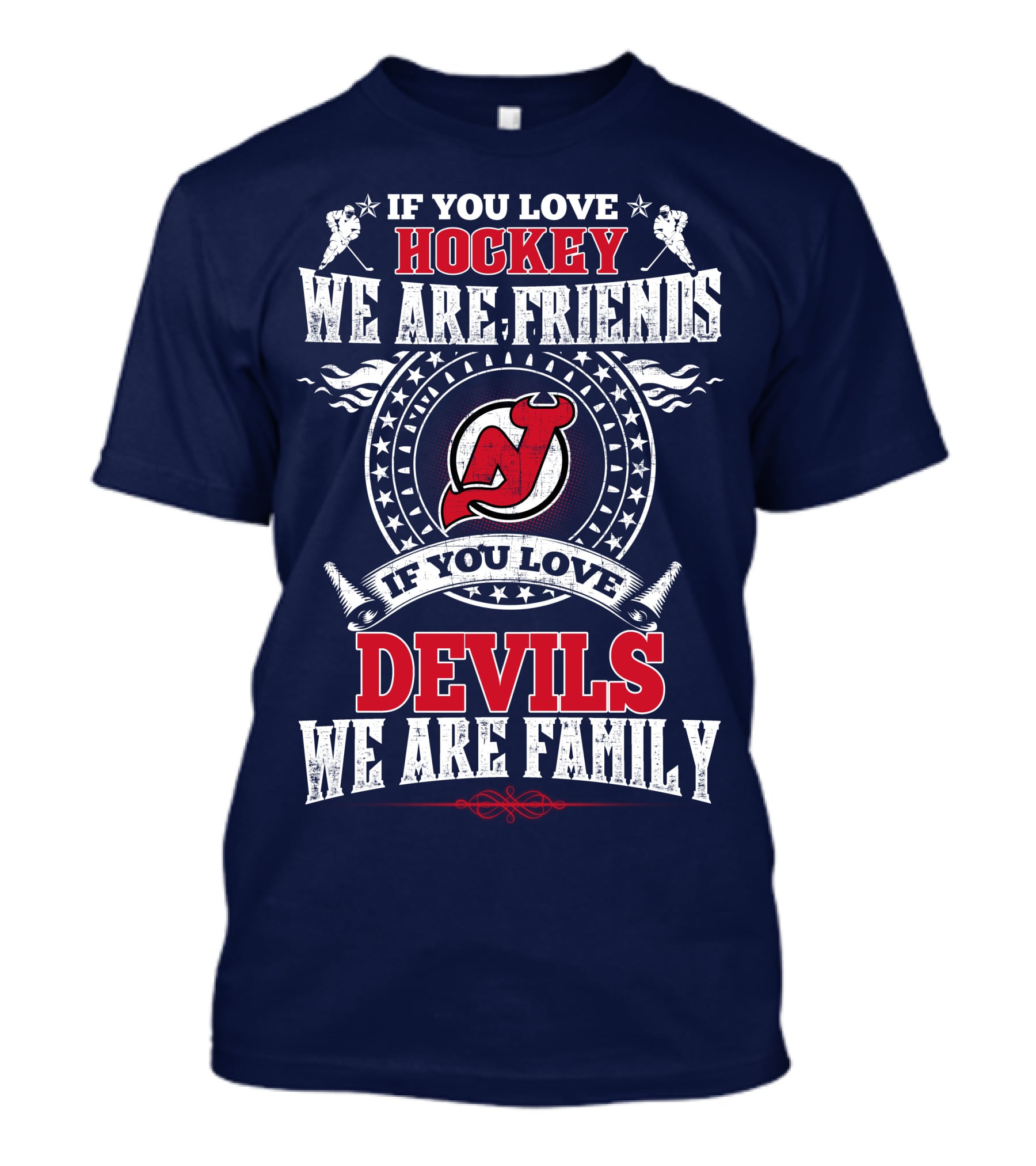 If You Love Hockey We Are Friends Devils We Are Family New Jersey Devils T-Shirt