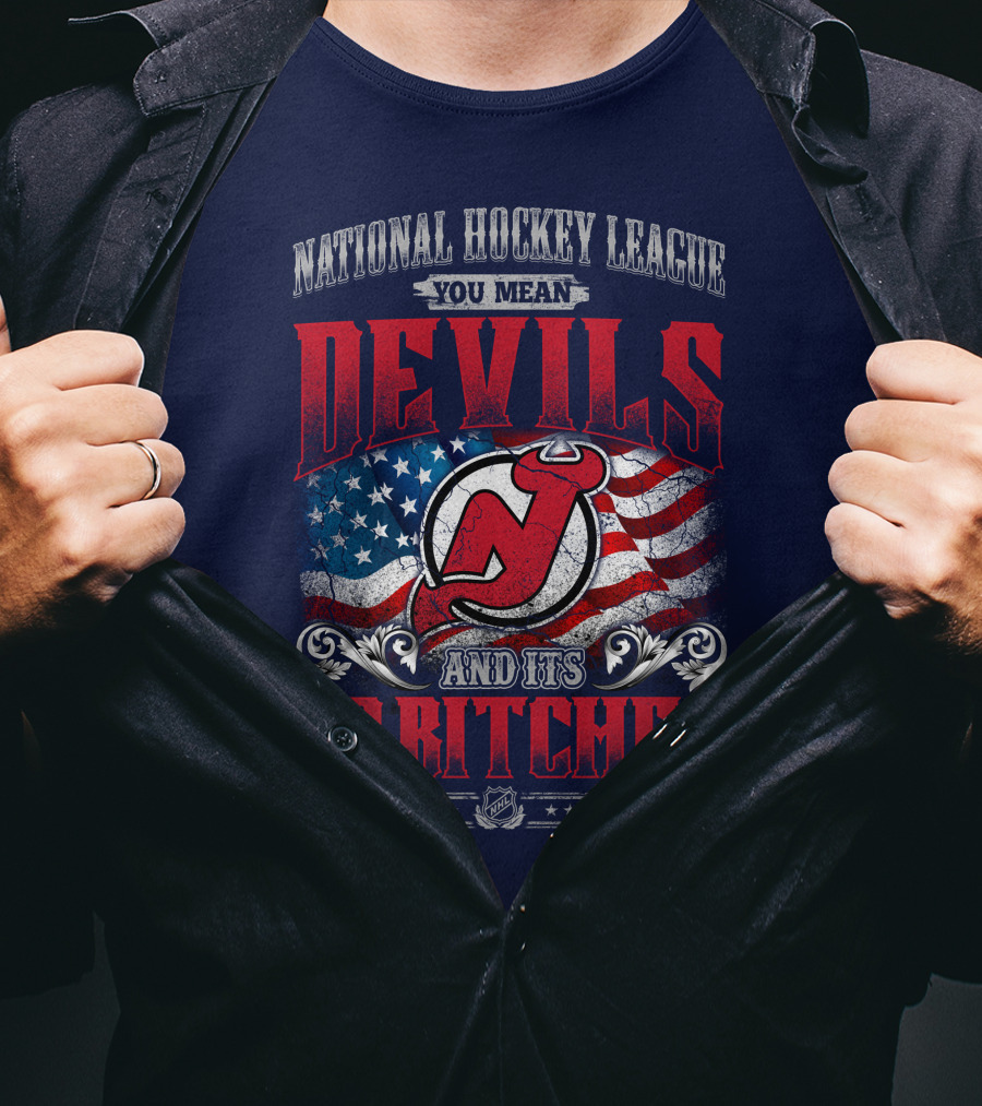 National Hockey League You Mean Devils And Its 30 Bitches T-Shirt