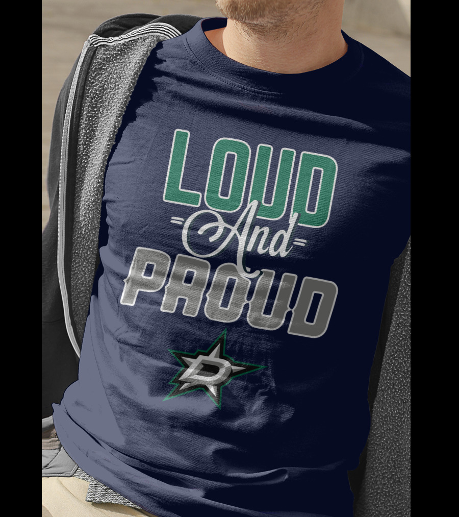 Louд And Proud Dallas Stars T-Shirt