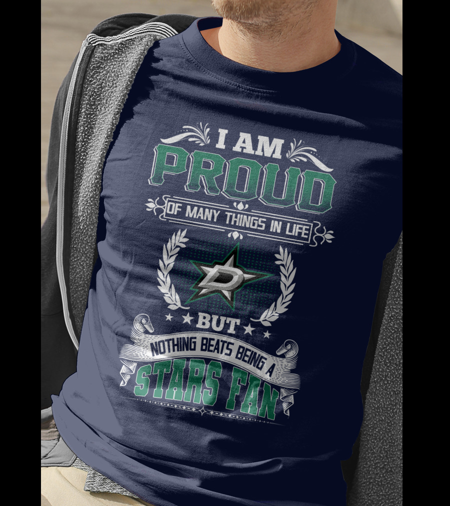 I Am Proud Of Many Things In Life But Nothing Beats Being A Stars Fan T-Shirt