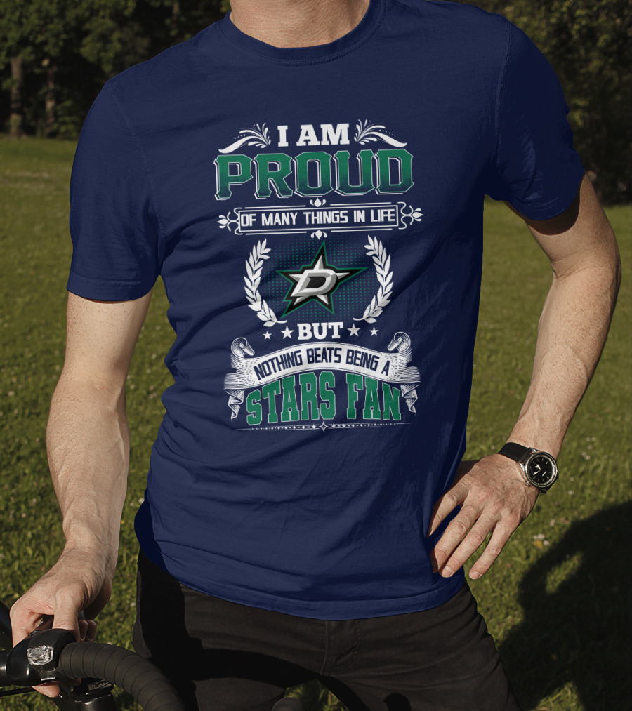 I Am Proud Of Many Things In Life But Nothing Beats Being A Stars Fan T-Shirt