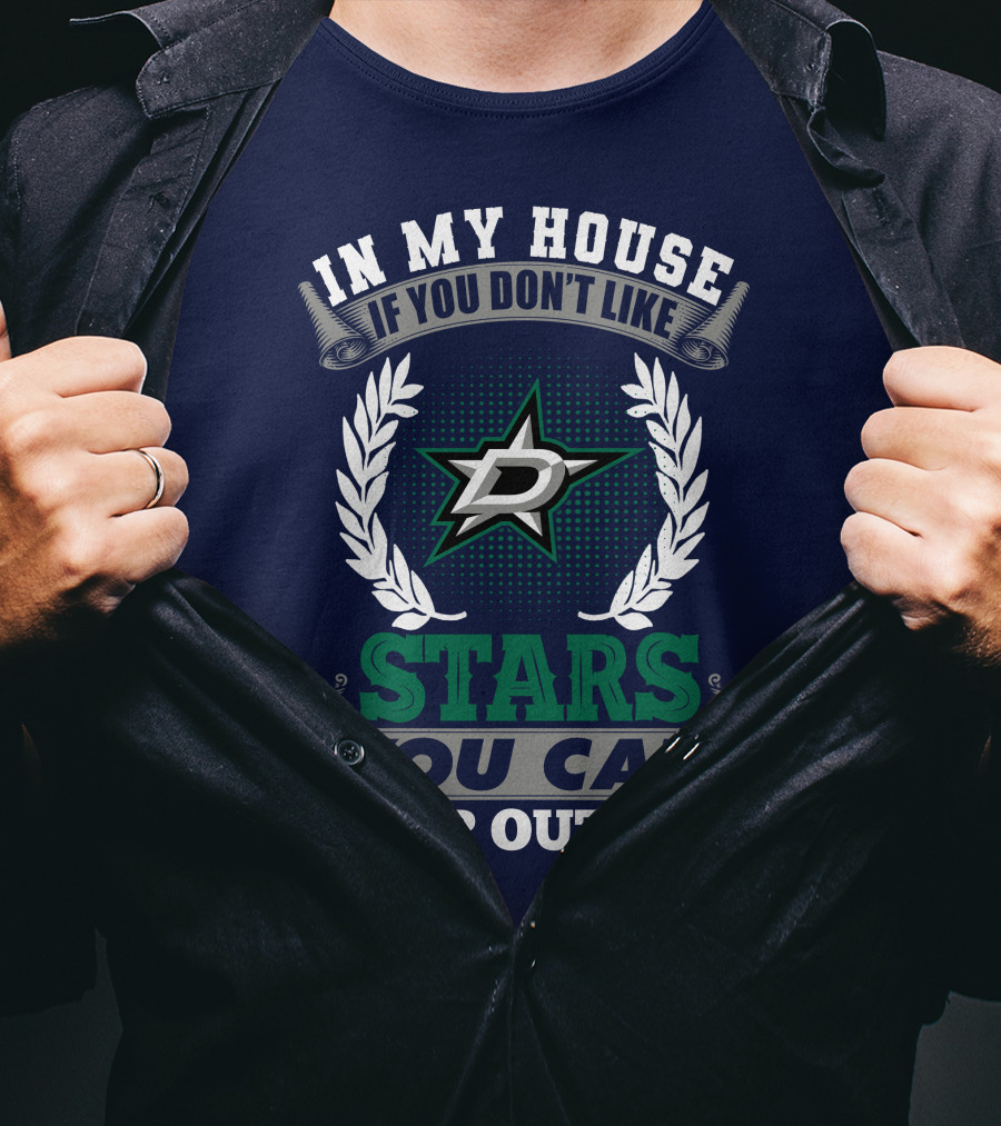 In My House If You Don't Like Dallas Stars You Can Sleep Outside T-Shirt